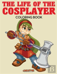The Life Of The Cosplayer Coloring Book