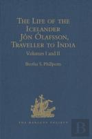 The Life Of The Icelander Jon Olafsson, Traveller To India, Written By Himself And Completed About 1661 A.D.