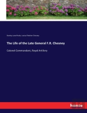 The Life Of The Late General F.R. Chesney