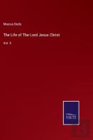 The Life Of The Lord Jesus Christ