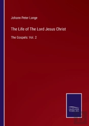 The Life Of The Lord Jesus Christ