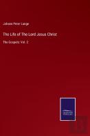 The Life Of The Lord Jesus Christ