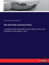The Life Of The Lord Jesus Christ