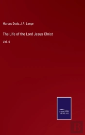 The Life Of The Lord Jesus Christ