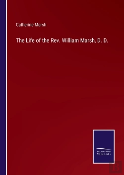 Bertrand.pt - The Life Of The Rev. William Marsh, D. D.