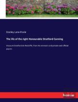 The Life Of The Right Honourable Stratford Canning