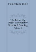 The Life Of The Right Honourable Stratford Canning Volume 1