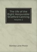 The Life Of The Right Honourable Stratford Canning Volume 2