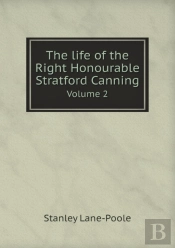 The Life Of The Right Honourable Stratford Canning Volume 2