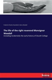 The Life Of The Right Reverend Monsignor Weedall
