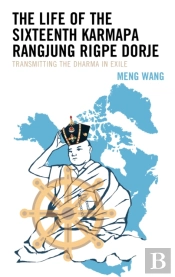 The Life Of The Sixteenth Karmapa Rangjung Rigpe Dorje
