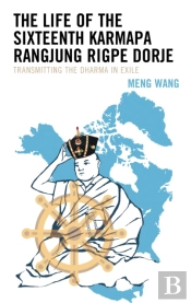 The Life Of The Sixteenth Karmapa Rangjung Rigpe Dorje