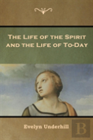 The Life Of The Spirit And The Life Of To-Day