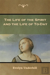 The Life Of The Spirit And The Life Of To-Day