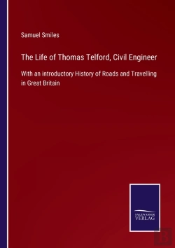 Bertrand.pt - The Life Of Thomas Telford, Civil Engine