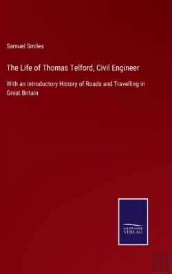 Bertrand.pt - The Life Of Thomas Telford, Civil Engine