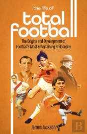 The Life Of Total Football