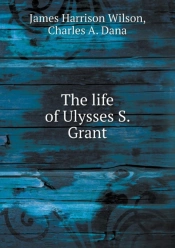 The Life Of Ulysses S. Grant