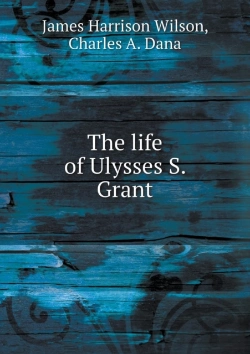 Bertrand.pt - The Life Of Ulysses S. Grant