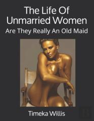 The Life Of Unmarried Women