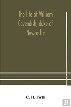 Bertrand.pt - The Life Of William Cavendish, Duke Of N