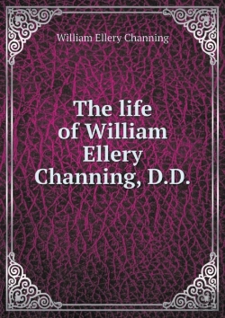 Bertrand.pt - The Life Of William Ellery Channing, D.D