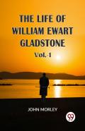 The Life Of William Ewart Gladstone
