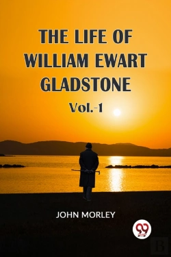 Bertrand.pt - The Life Of William Ewart Gladstone