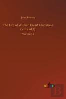 The Life Of William Ewart Gladstone (Vol 2 Of 3)