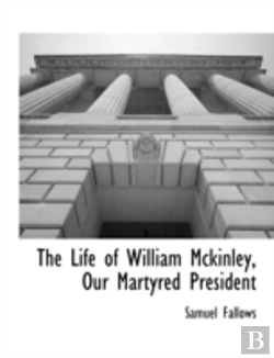 Bertrand.pt - The Life Of William Mckinley, Our Martyr