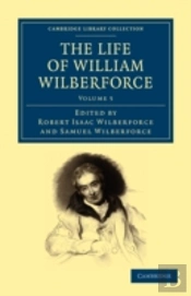 The Life Of William Wilberforce