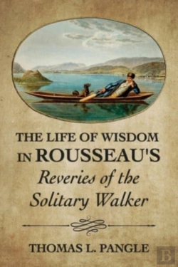 Bertrand.pt - The Life Of Wisdom In Rousseau'S 