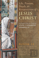 The Life, Passion, Death And Resurrection Of Jesus Christ, Book Ii