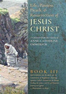 Bertrand.pt - The Life, Passion, Death And Resurrection Of Jesus Christ, Book Iii