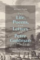 The Life, Poems, And Letters Of Peter Goldman (1587/8-1627)
