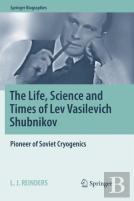 The Life, Science And Times Of Lev Vasilevich Shubnikov