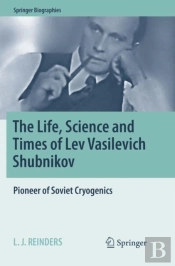 The Life, Science And Times Of Lev Vasilevich Shubnikov