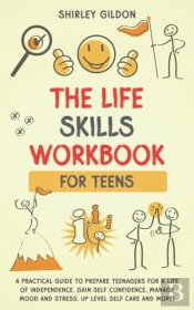 The Life Skills Workbook For Teens