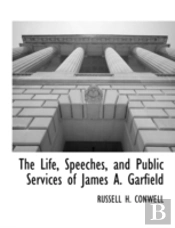 The Life, Speeches, And Public Services