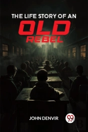 The Life Story Of An Old Rebel (Edition2024)