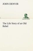 The Life Story Of An Old Rebel