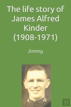 Bertrand.pt - The Life Story Of James (Jimmy) Alfred Kinder (1908-1971)