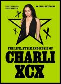The Life, Style And Music Of Charli Xcx
