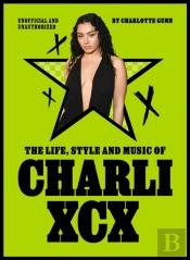 The Life, Style And Music Of Charli Xcx