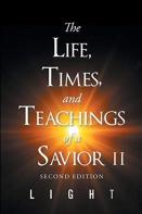 The Life, Times, And Teachings Of A Savior Part 2