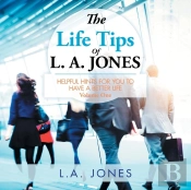 The Life Tips Of L. A. Jones