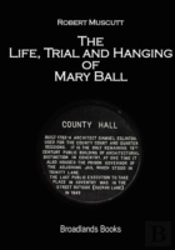 The Life, Trial And Hanging Of Mary Ball