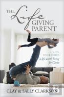 The Lifegiving Parent
