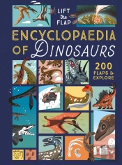 The Lift-The-Flap Encyclopaedia Of Dinosaurs