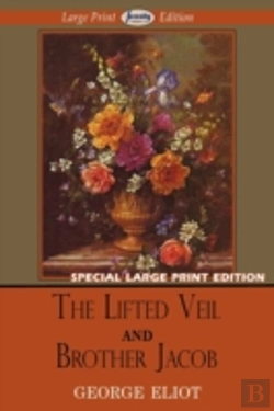 Bertrand.pt - The Lifted Veil And Brother Jacob (Large Print Edition)